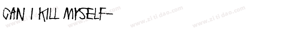 Can i kill myself字体转换